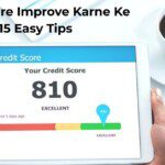 CIBIL Score Improve Karne Ke 15 Easy Tips in India for Loans and Credit Cards.