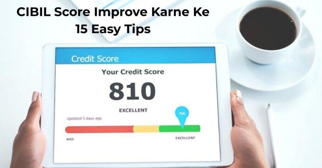 CIBIL Score Improve Karne Ke 15 Easy Tips in India for Loans and Credit Cards.